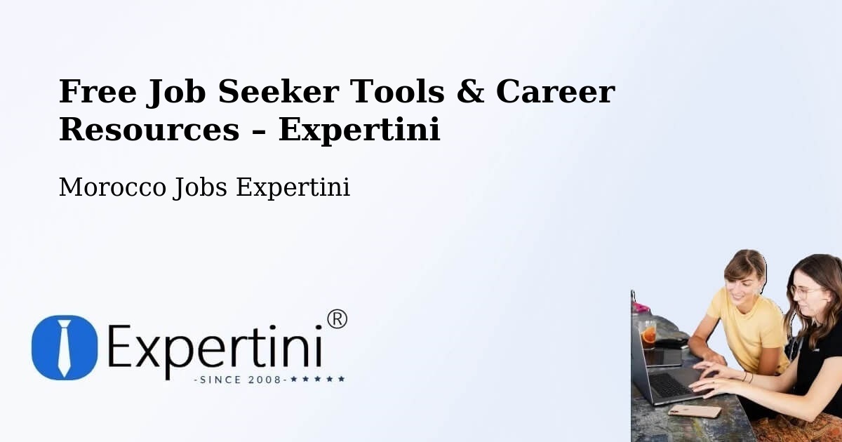 Free Job Seeker Tools & Career Resources – Al Haouz - Al Haouz, Morocco Jobs Expertini