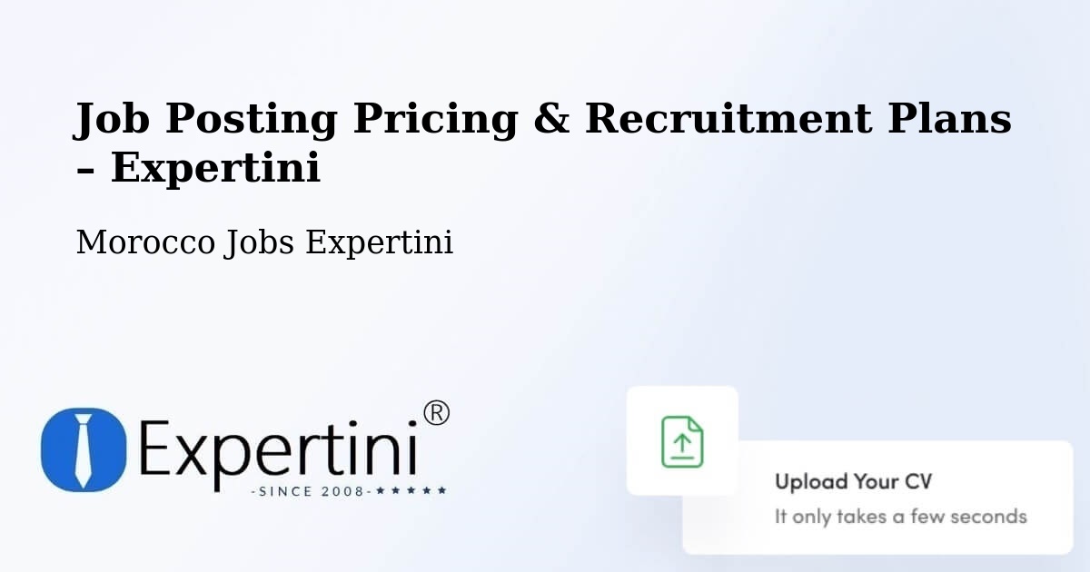 Job Posting Pricing & Recruitment Plans – Al Haouz - Al Haouz, Morocco Jobs Expertini